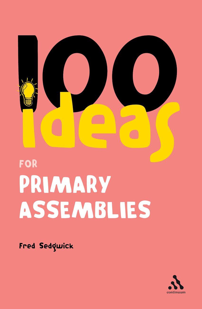 100 Ideas for Assemblies: Primary School Edition cover