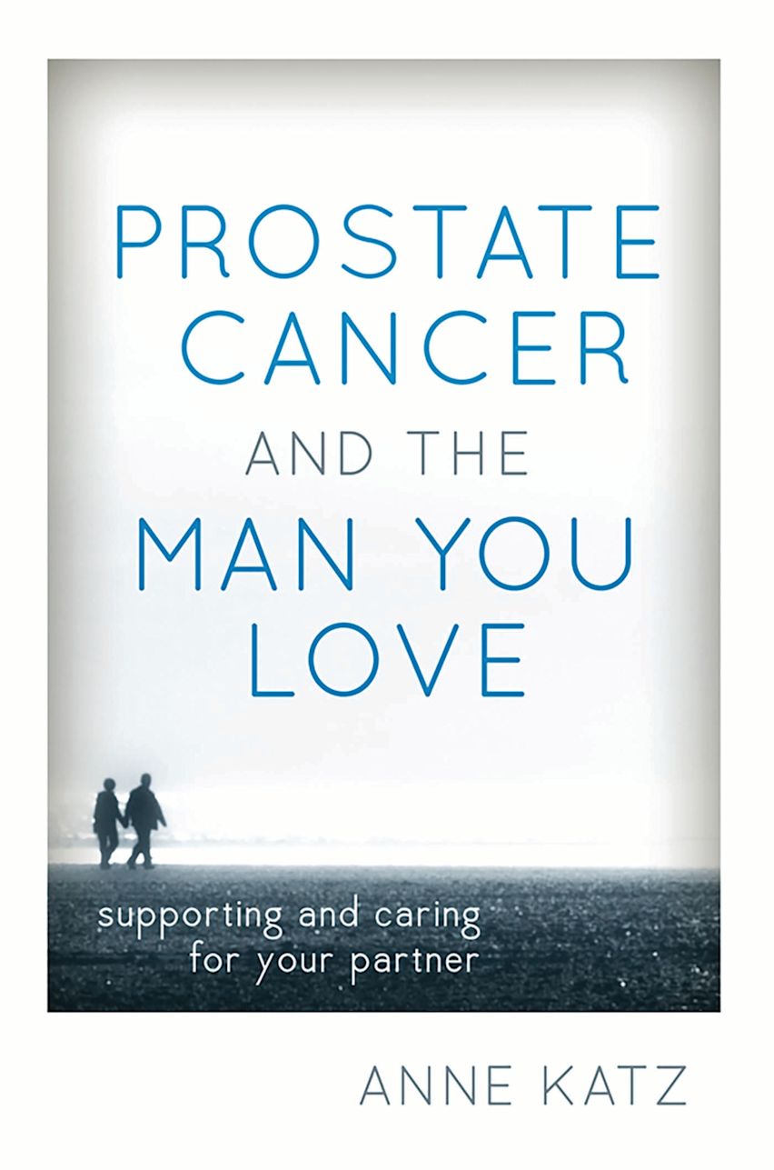 Prostate Cancer and the Man You Love cover