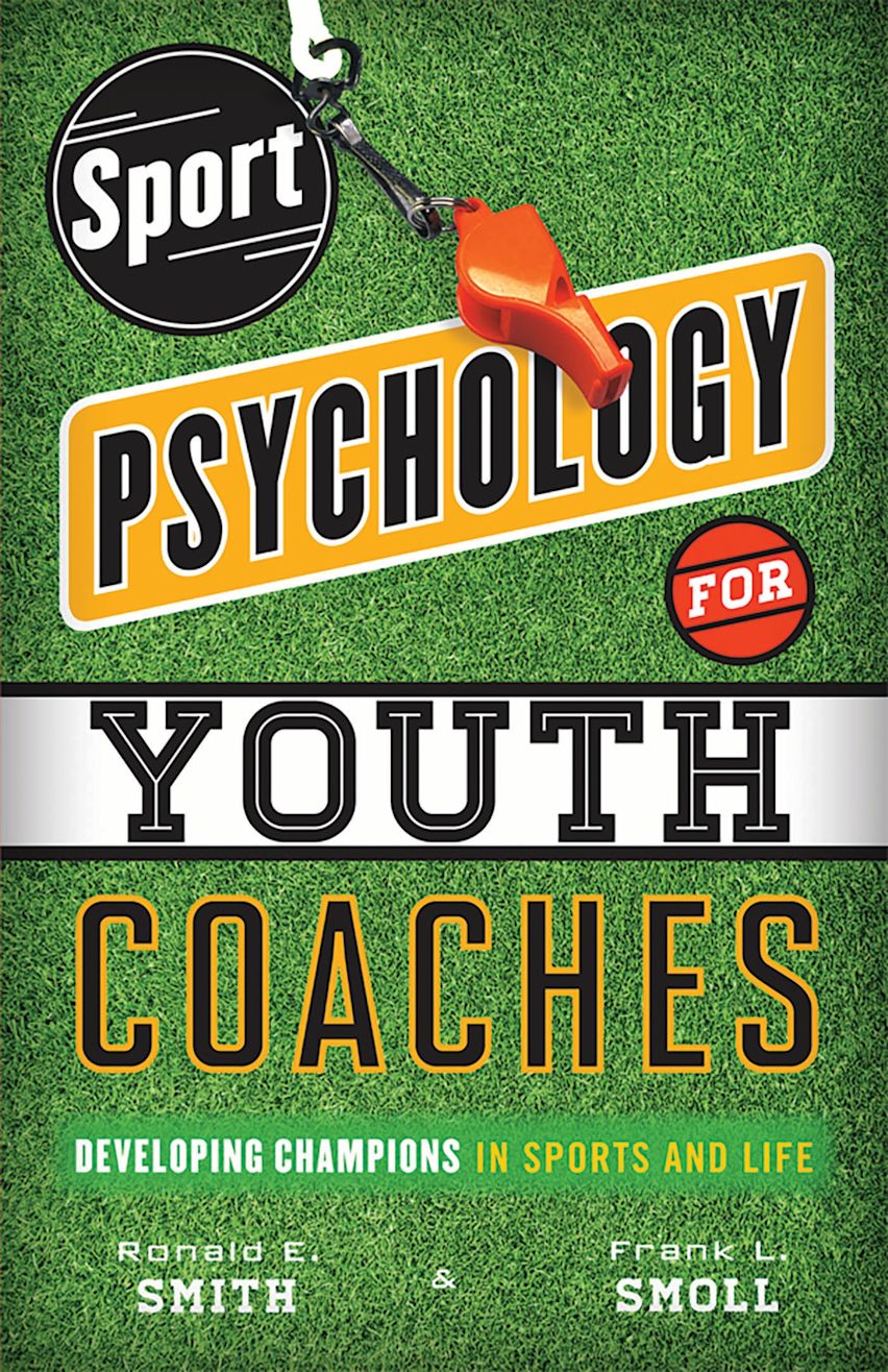 Sport Psychology for Youth Coaches Developing Champions in Sports and