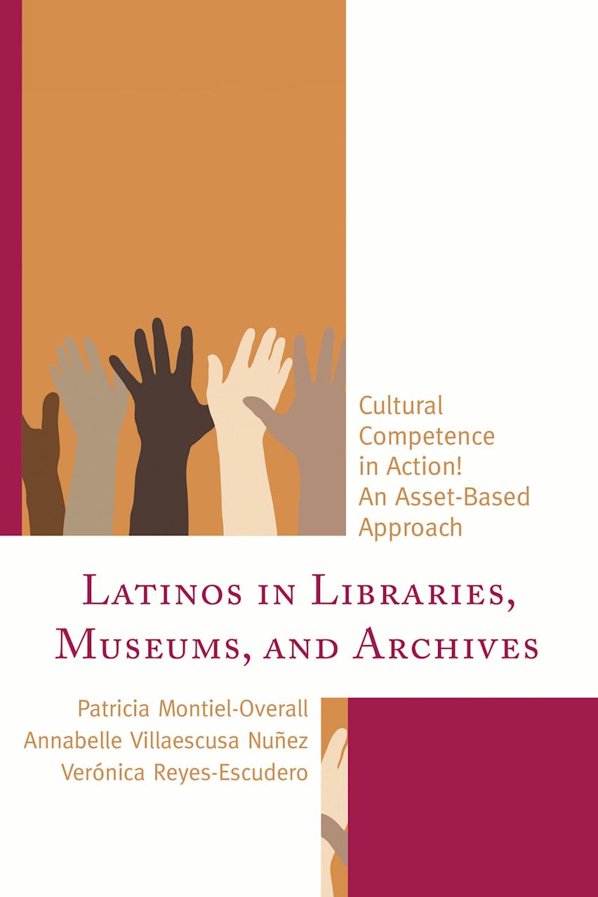 Latinos in Libraries, Museums, and Archives: Cultural Competence in ...