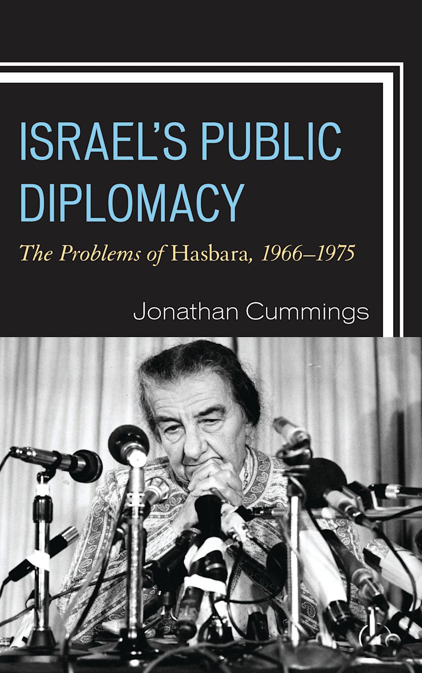 Israeli Hasbara Israel's Public Diplomacy: The Problems of Hasbara, 1966-1975: Jonathan ...