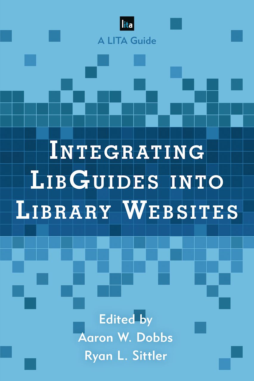 Integrating LibGuides into Library Websites: : LITA Guides Aaron W ...