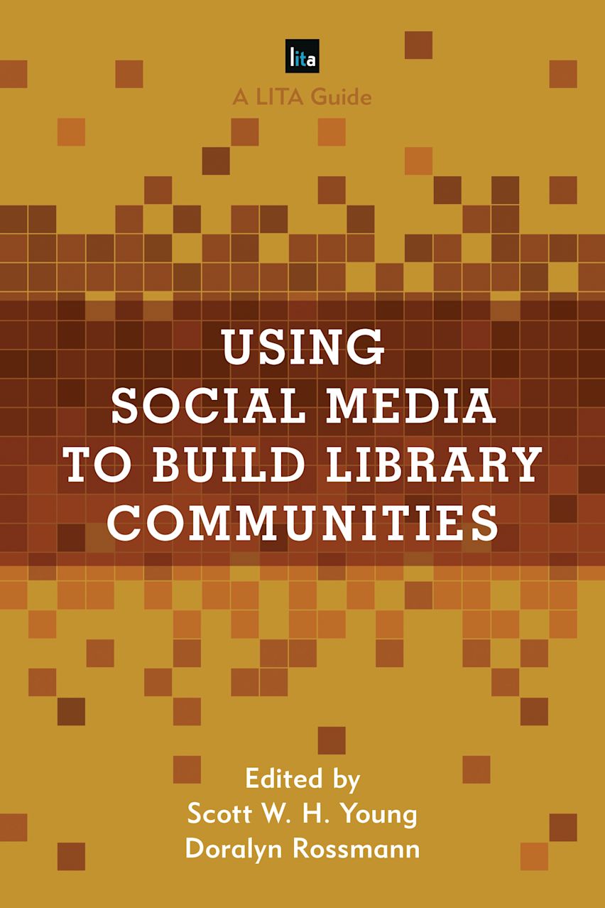 Using Social Media to Build Library Communities: A LITA Guide: LITA ...