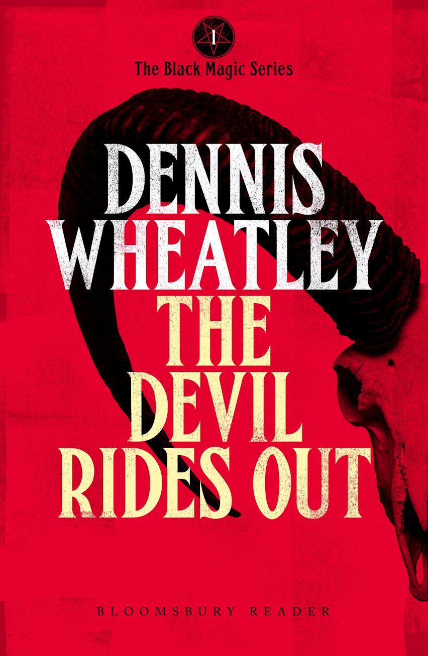 The Devil Rides Out: : Dennis Wheatley: Bloomsbury Reader - Bloomsbury