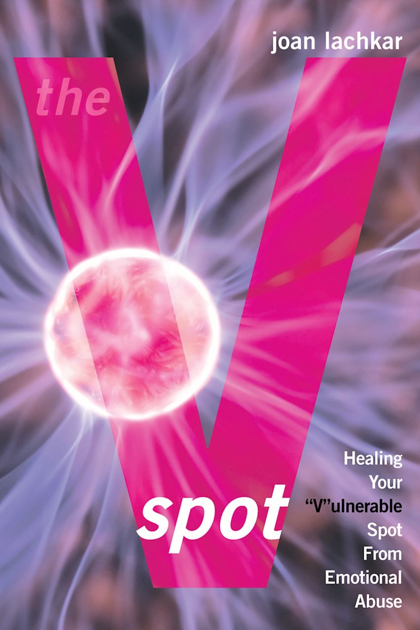 The VSpot Healing the 'V'ulnerable Spot from Emotional Abuse Joan