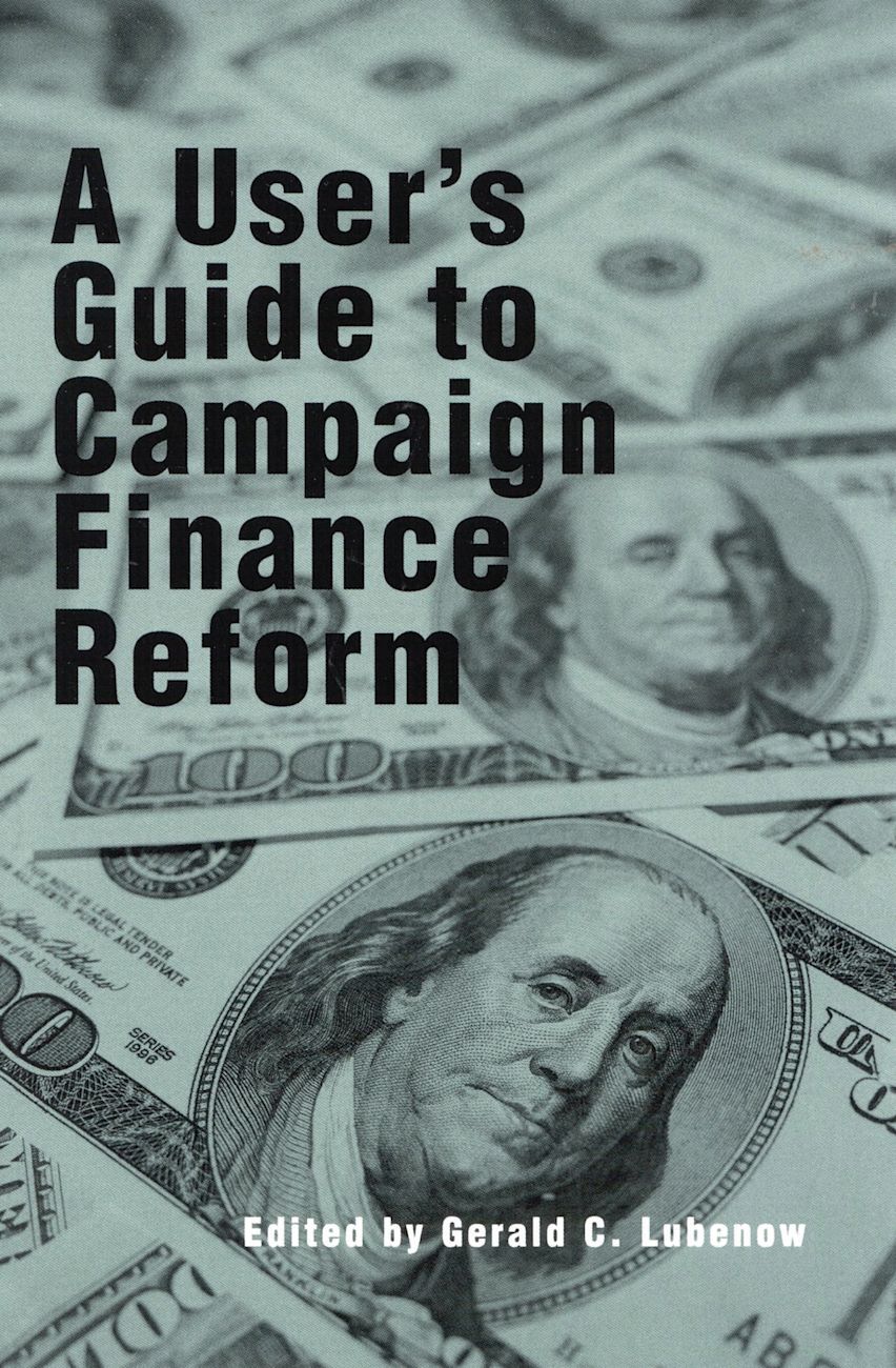 A User's Guide to Campaign Finance Reform cover