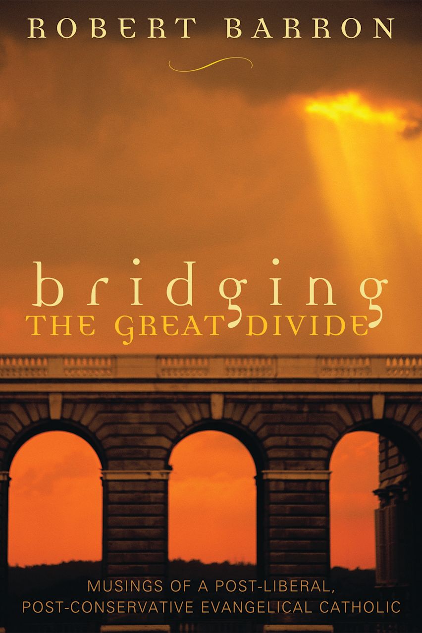 Bridging the Great Divide: Musings of a Post-Liberal, Post-Conservative ...