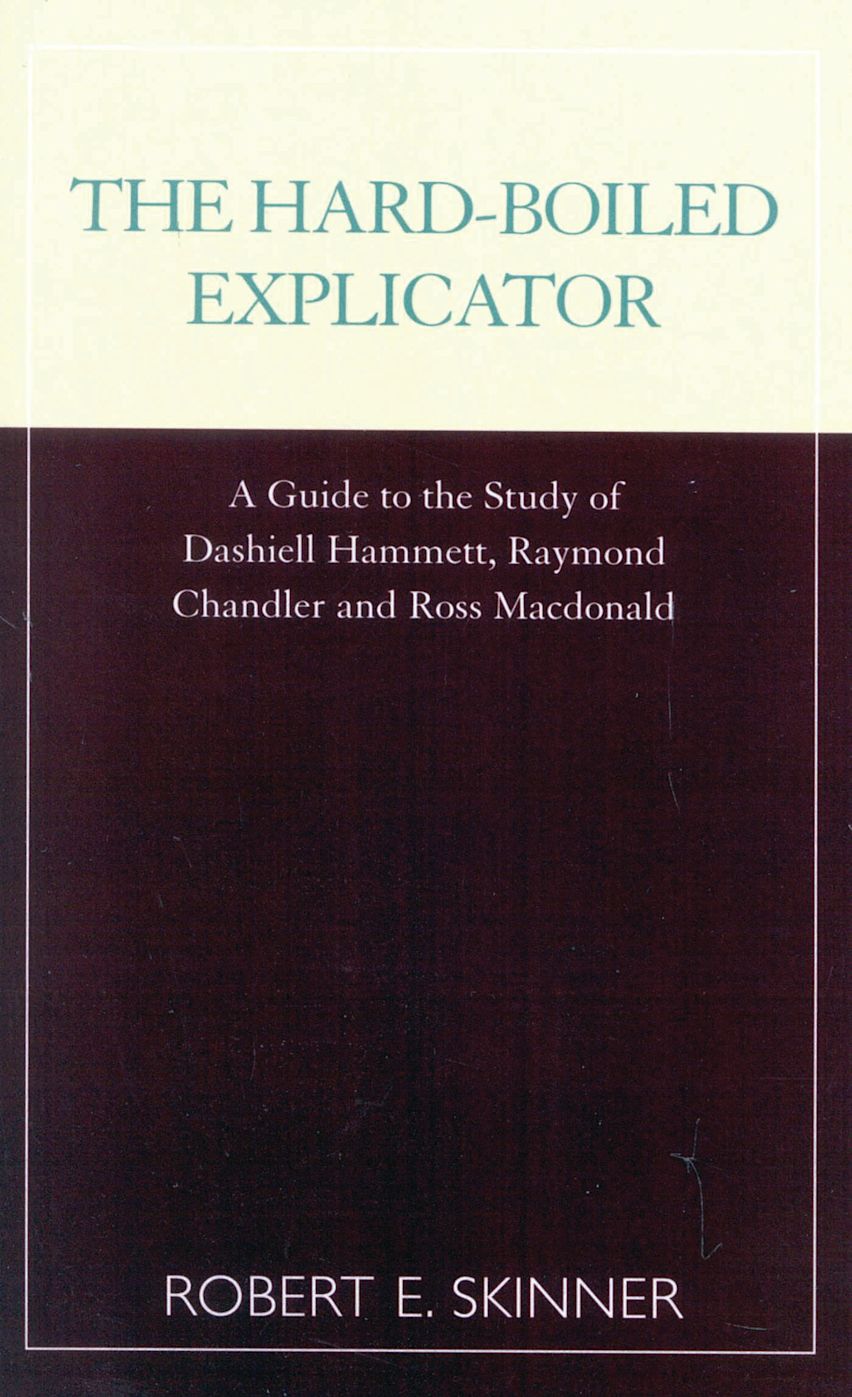 The Hard-Boiled Explicator: A Guide to the Study of Dashiell Hammett ...