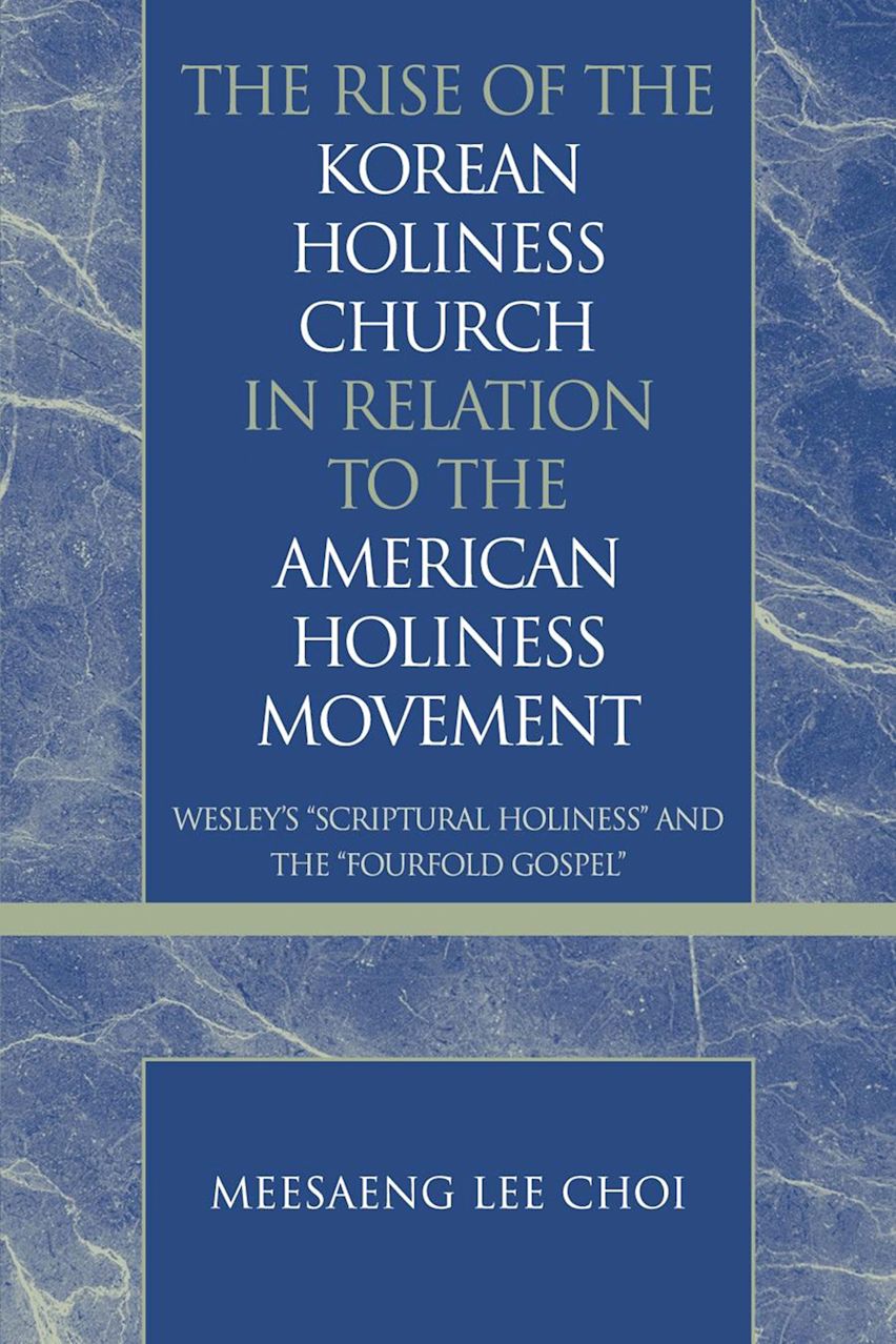 The Rise of the Korean Holiness Church in Relation to the American Holiness Movement cover