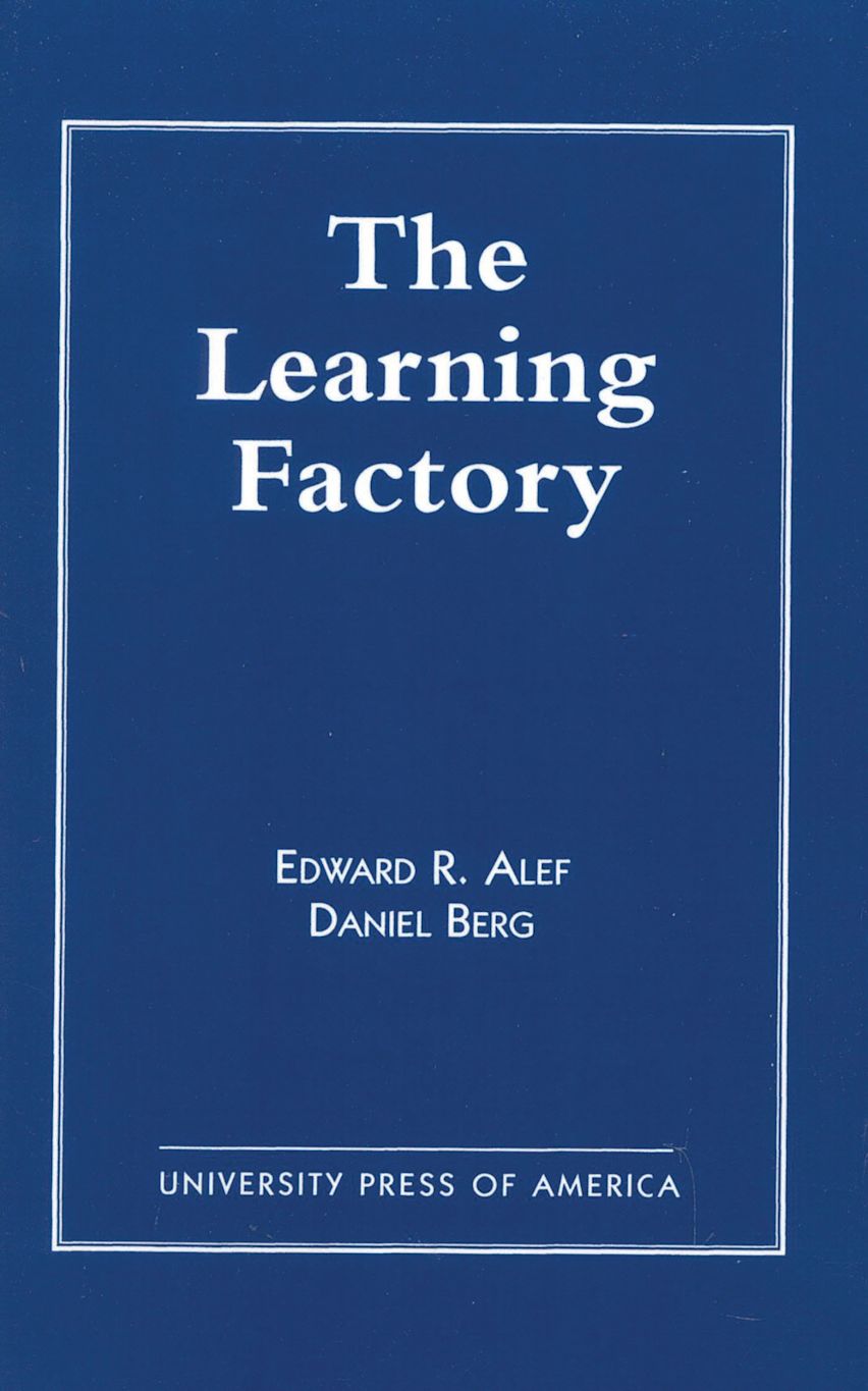 The Learning Factory: : Edward R. Alef: University Press of America ...