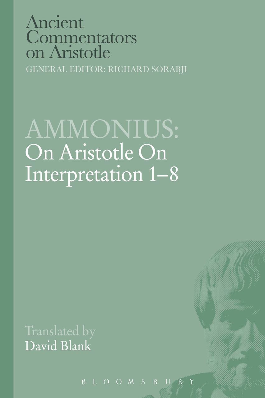 Ammonius: On Aristotle On Interpretation 1-8: : Ancient Commentators on ...
