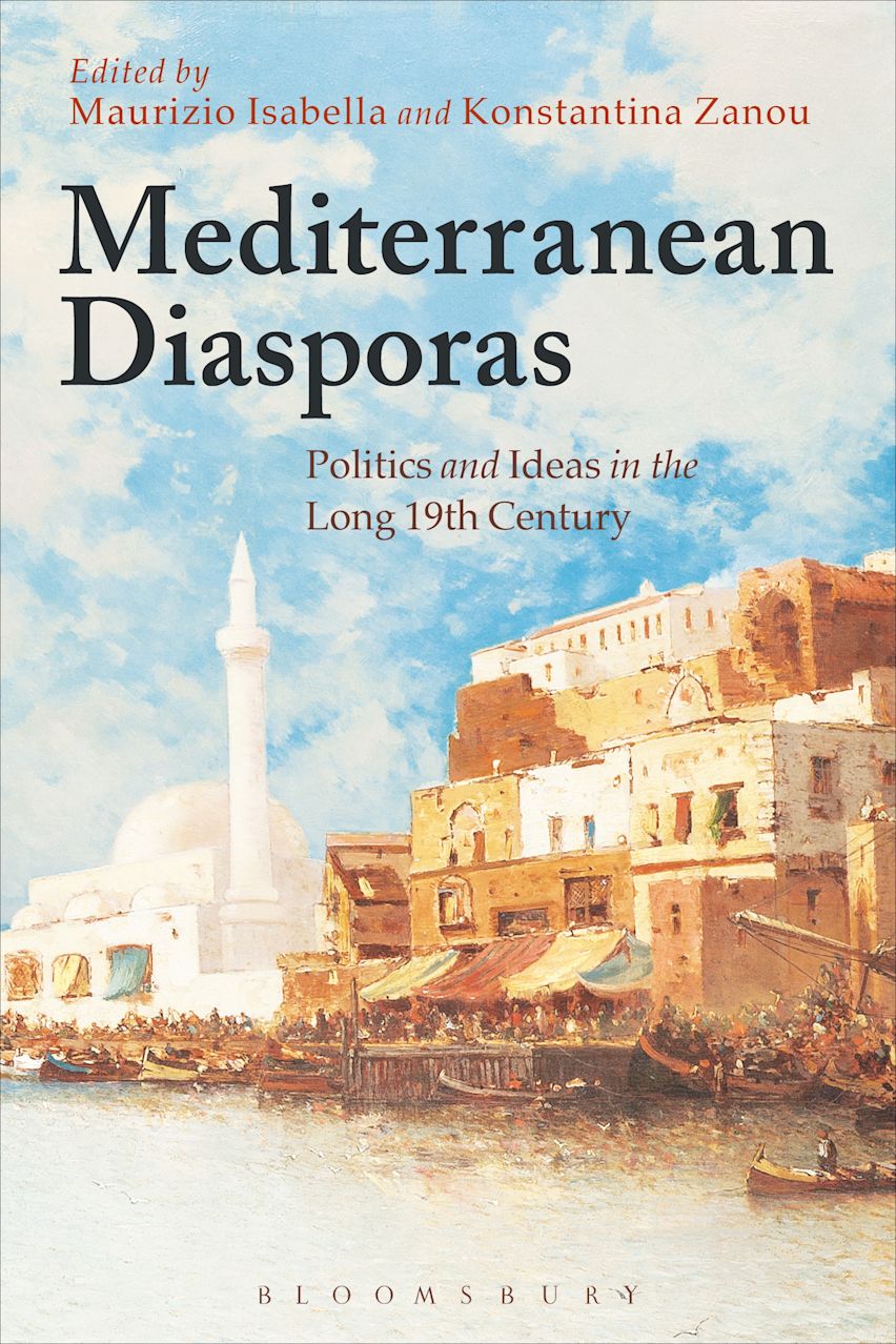 Mediterranean Diasporas: Politics and Ideas in the Long 19th Century ...