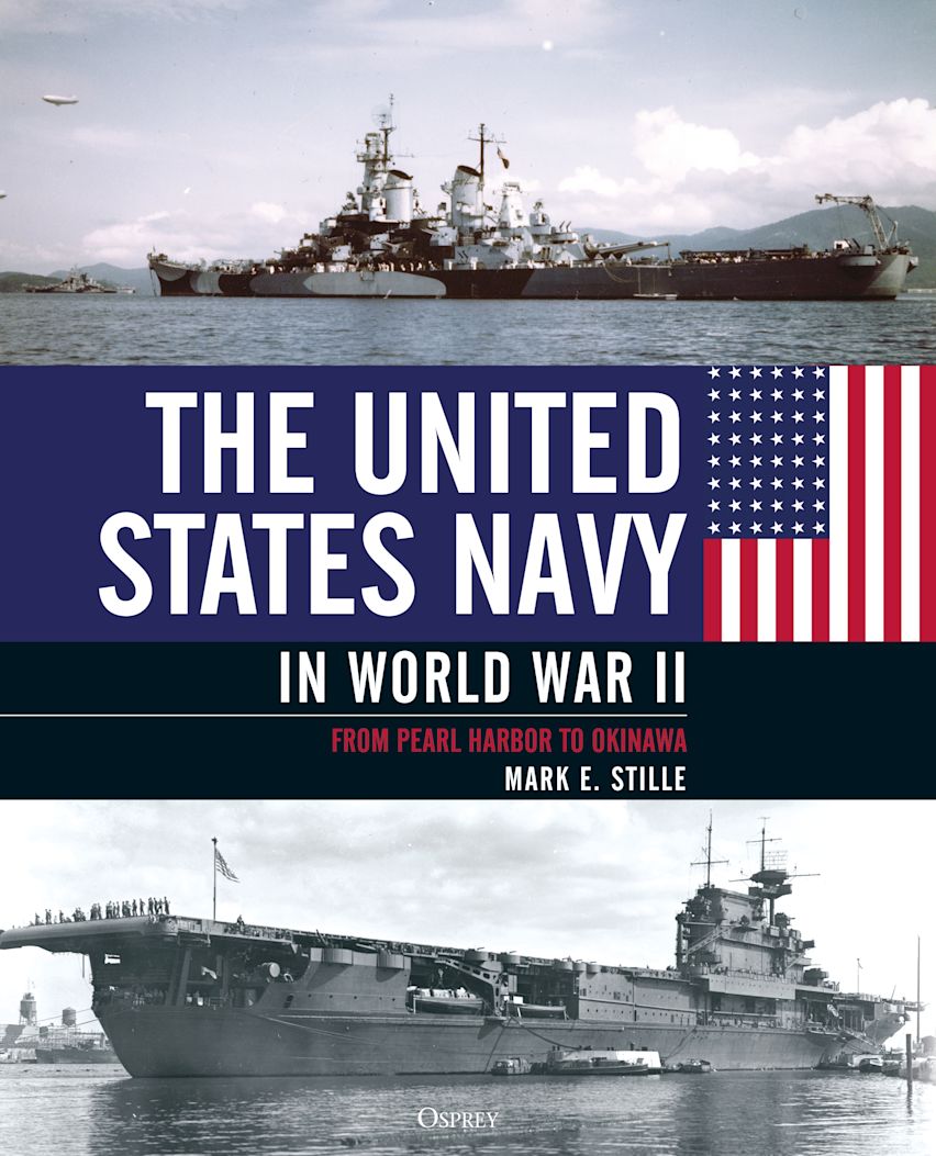 The United States Navy in World War II: From Pearl Harbor to The United States Navy in World War II: From Pearl Harbor to