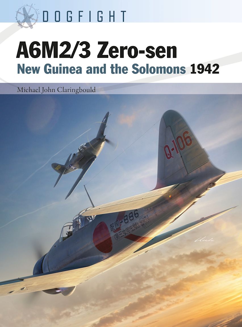 A6M2/3 Zero-sen: New Guinea and the Solomons 1942: Dogfight A6M2/3 Zero-sen: New Guinea and the Solomons 1942: Dogfight