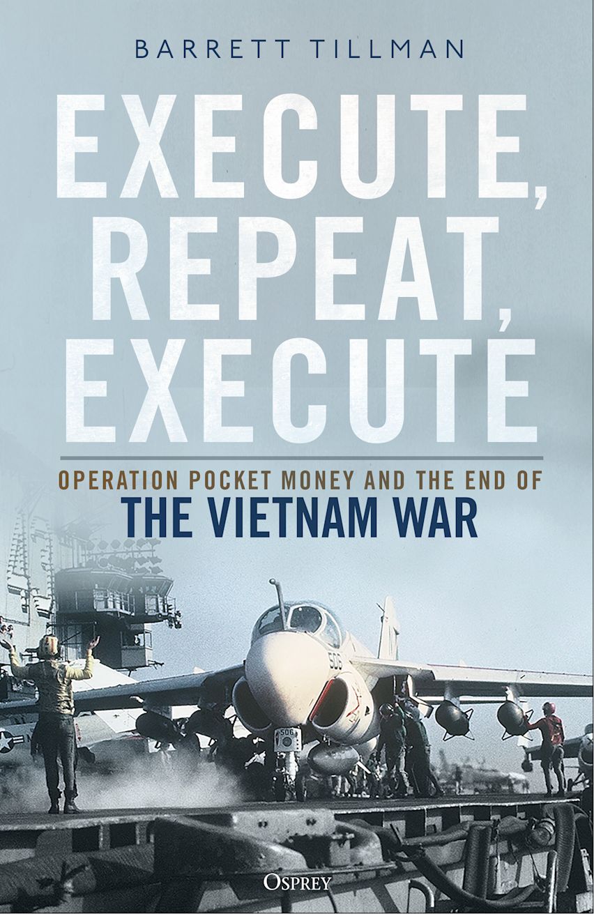 Execute, Repeat, Execute: Operation Pocket Money and the End of the Vietnam War cover