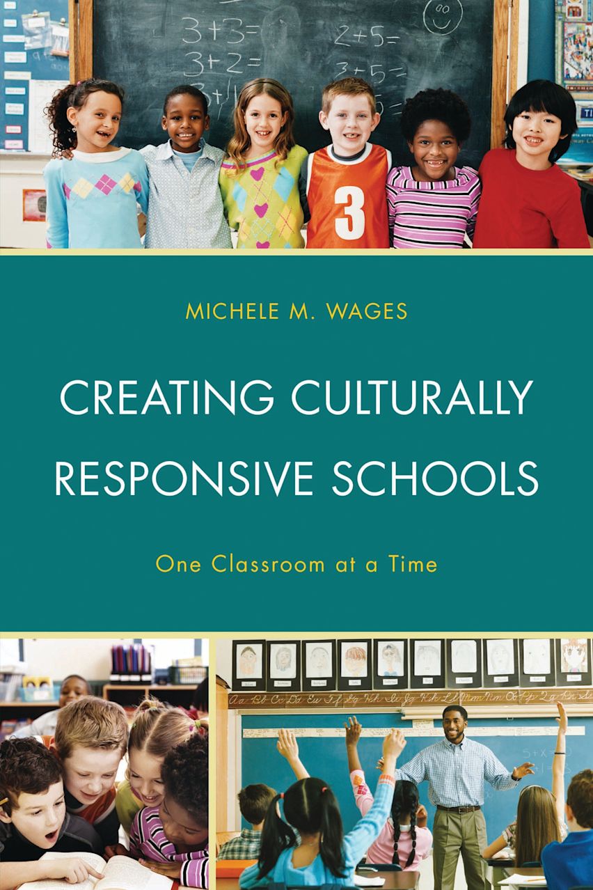 Creating Culturally Responsive Schools: One Classroom at a Time ...