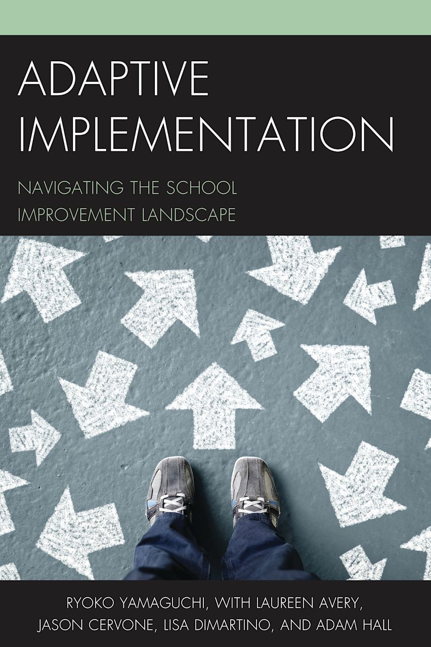 Jason Cervone Adaptive Implementation: Navigating the School Improvement Landscape ...