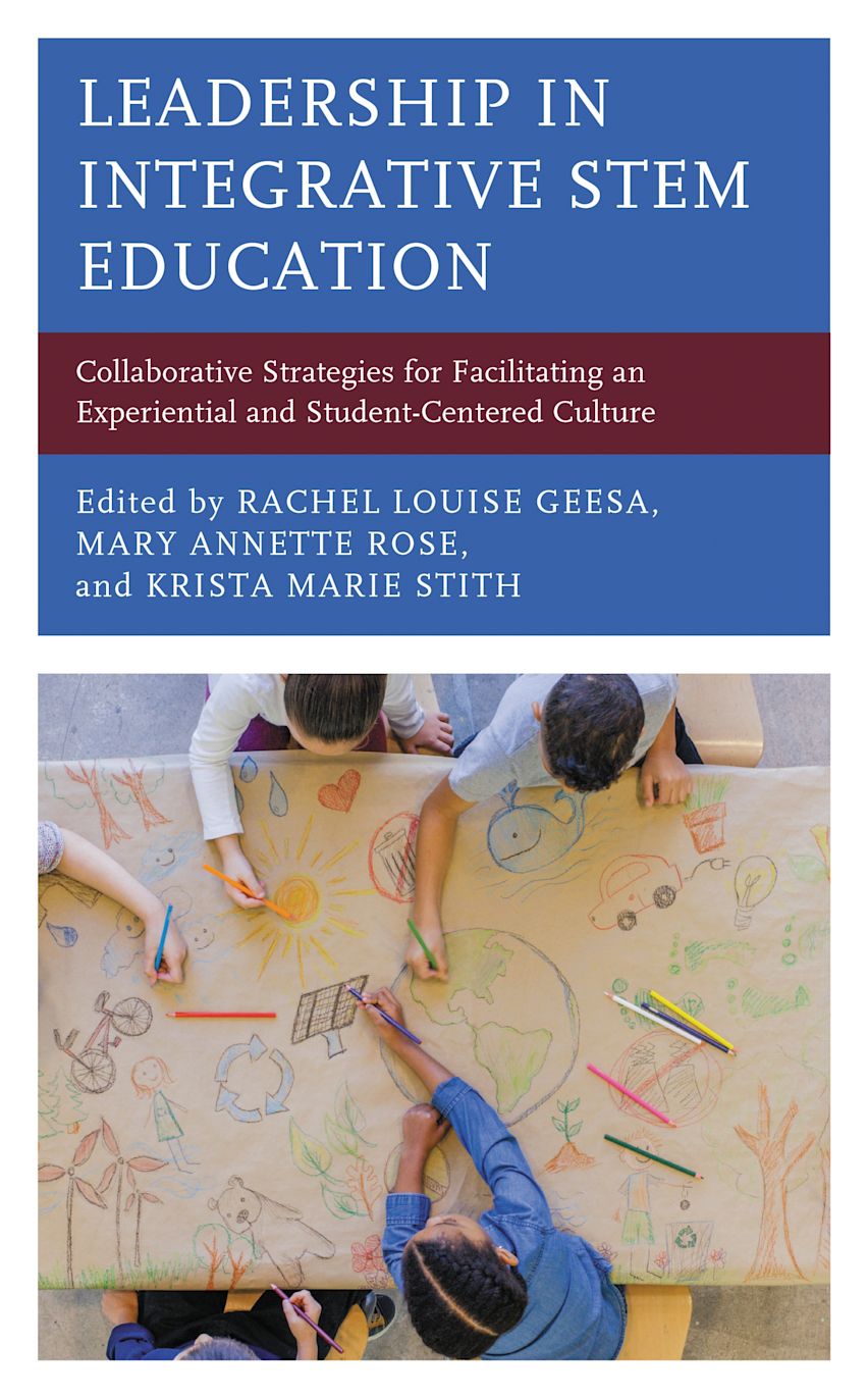 Leadership in Integrative STEM Education: Collaborative Strategies for ...