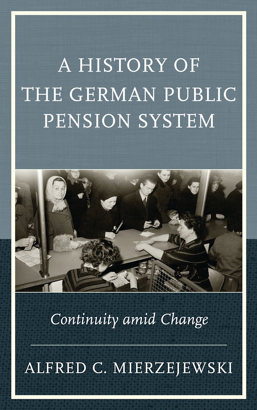 A History of the German Public Pension System: Continuity amid Change ...
