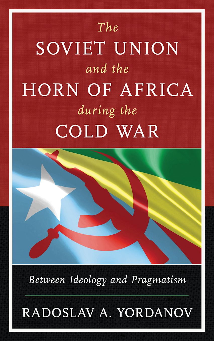 The Soviet Union and the Horn of Africa during the Cold War cover