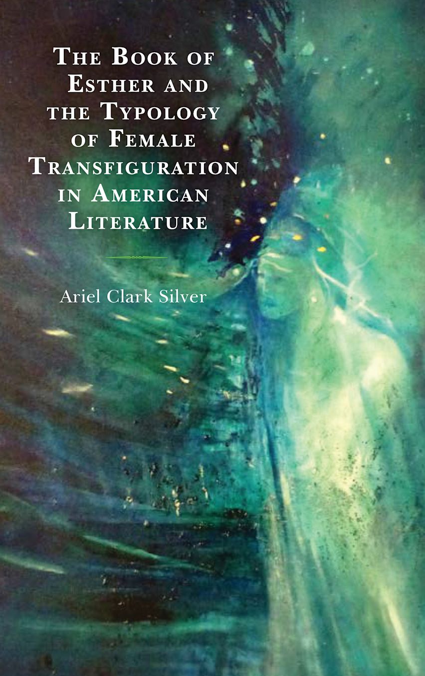 Transfigured Book The Book of Esther and the Typology of Female Transfiguration in ...