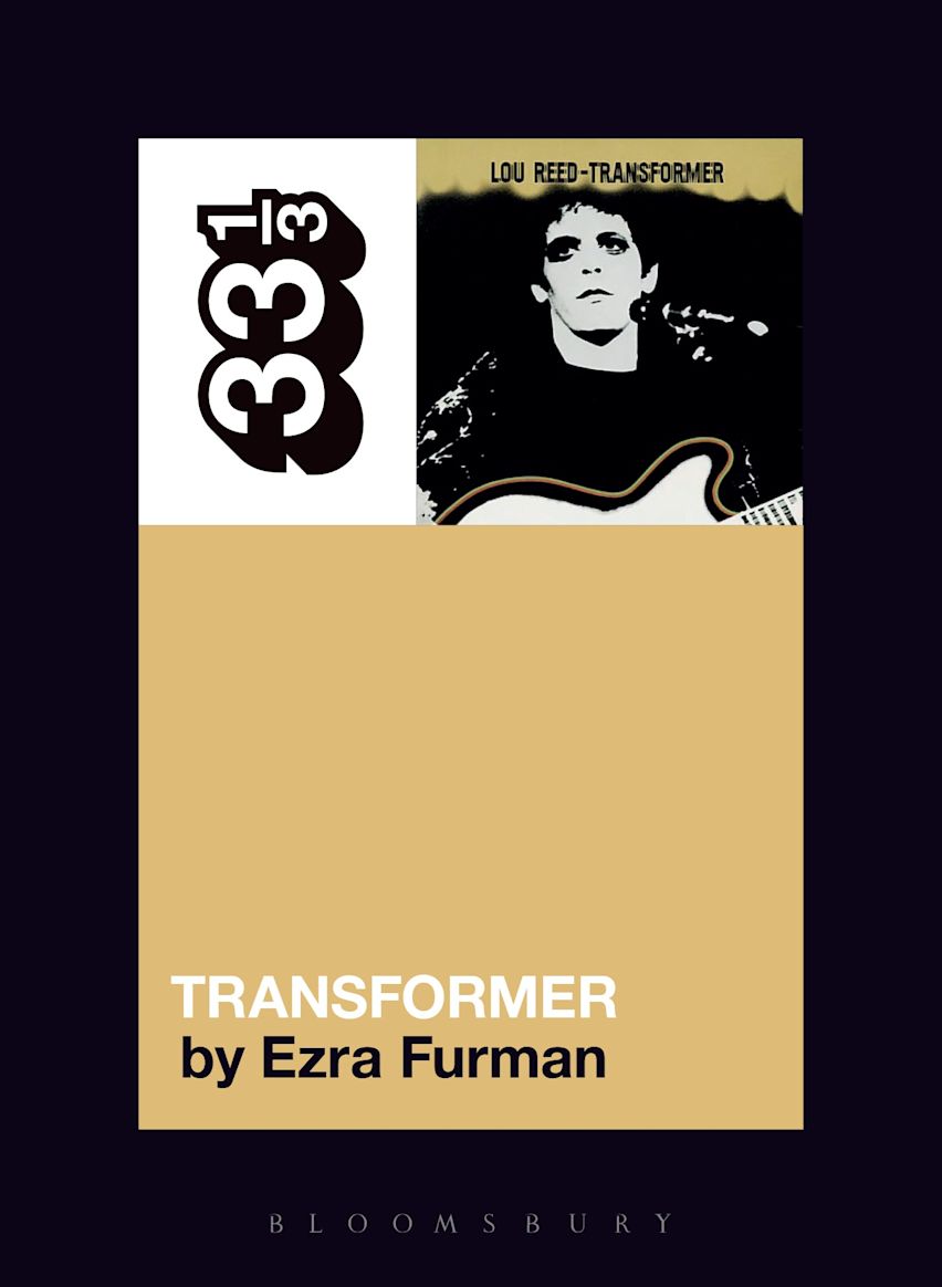 Lou Reed's Transformer: : 33 1/3 Ezra Furman Bloomsbury Academic