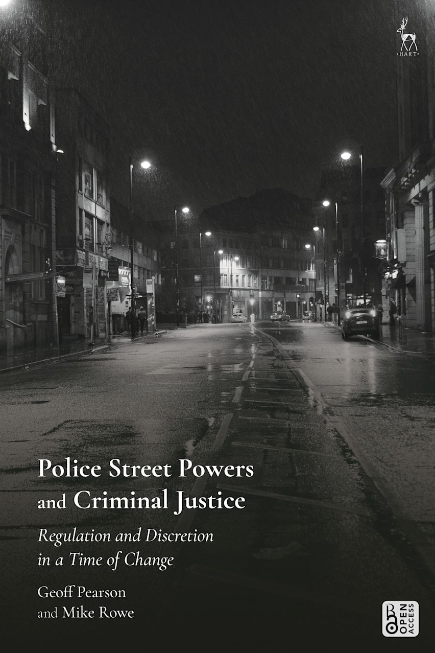 Police Street Powers and Criminal Justice: Regulation and 