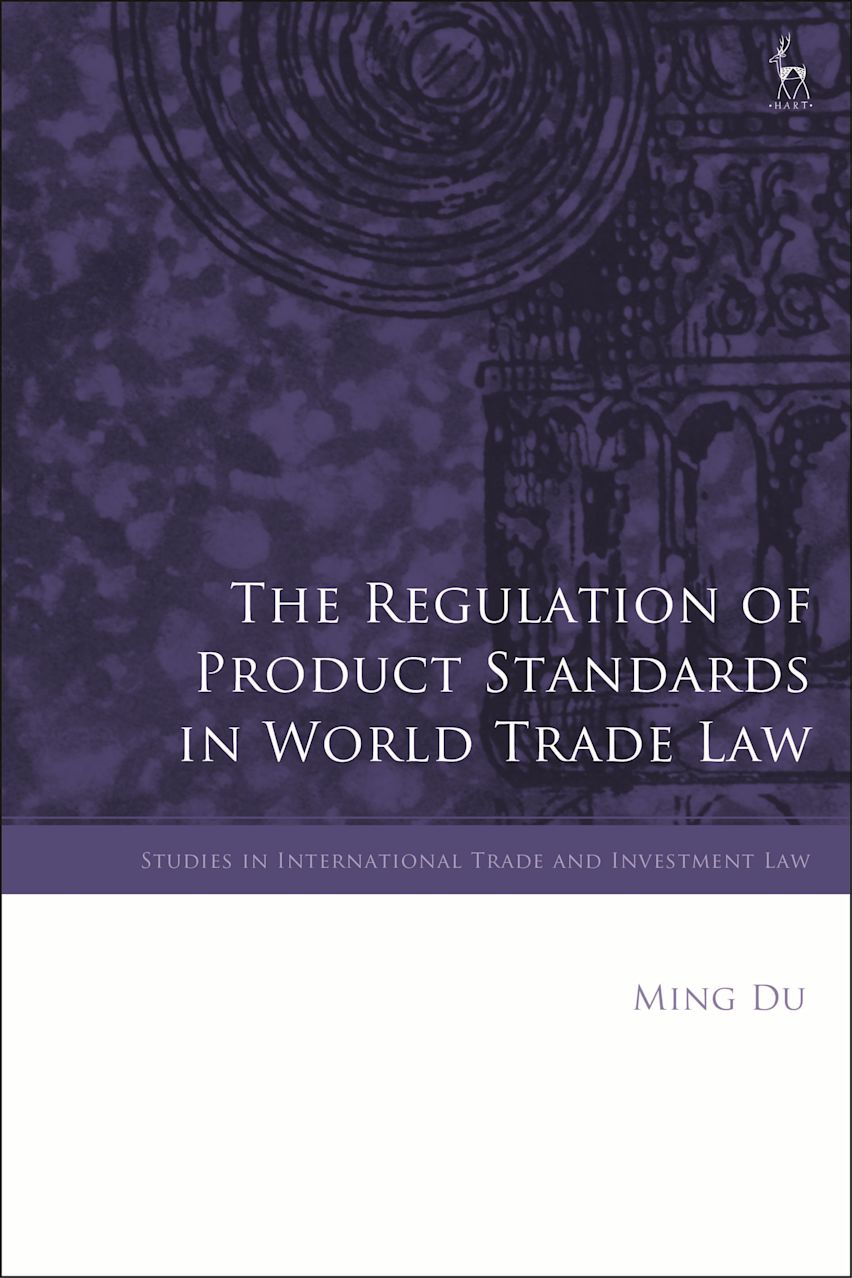 The Regulation of Product Standards in World Trade Law cover