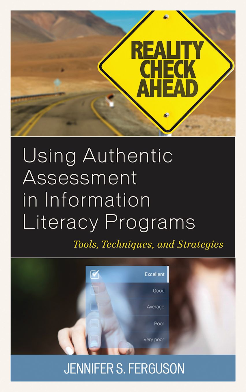 Using Authentic Assessment in Information Literacy Programs: Tools ...