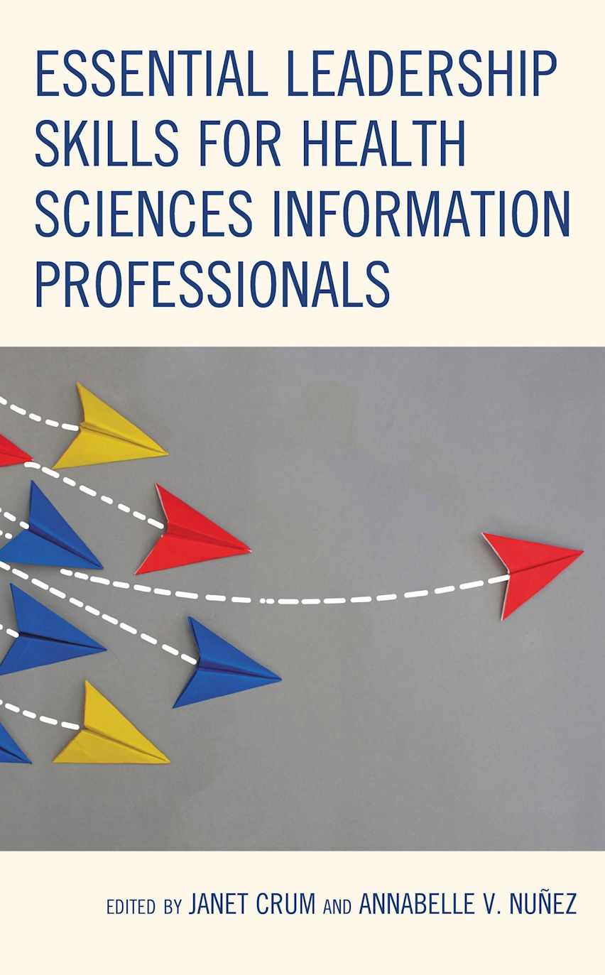Essential Leadership Skills for Health Sciences Information Professionals cover