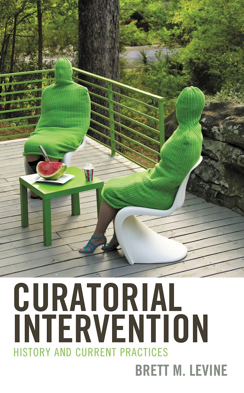 Curatorial Practice Curatorial Intervention: History and Current Practices: Brett M. Levine ...