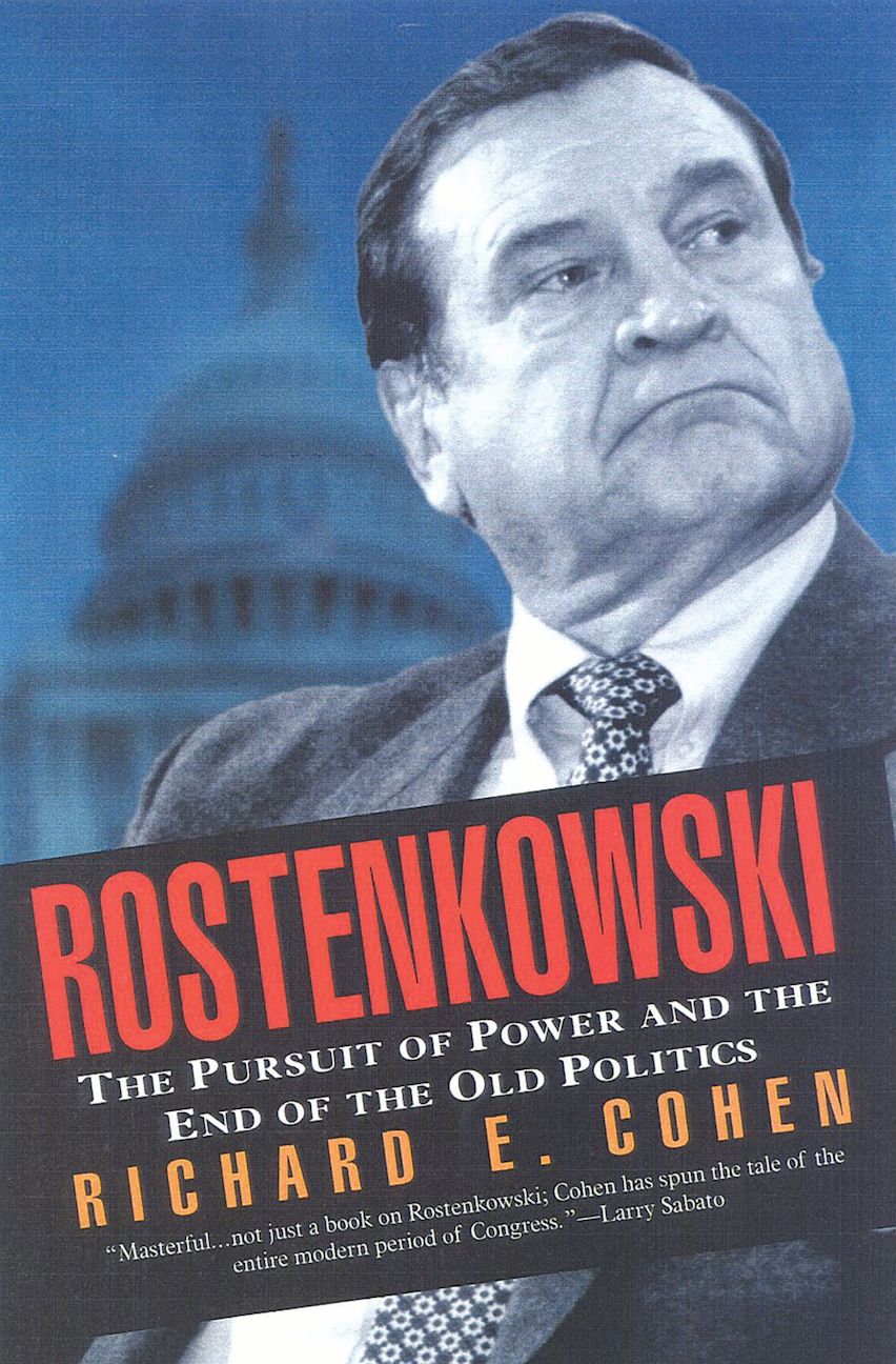 Rostenkowski: The Pursuit of Power and the End of the Old Politics ...