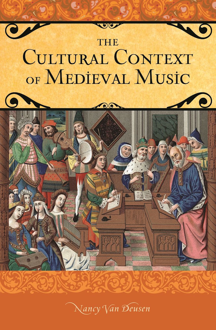 The Cultural Context of Medieval Music: : Nancy Van Deusen