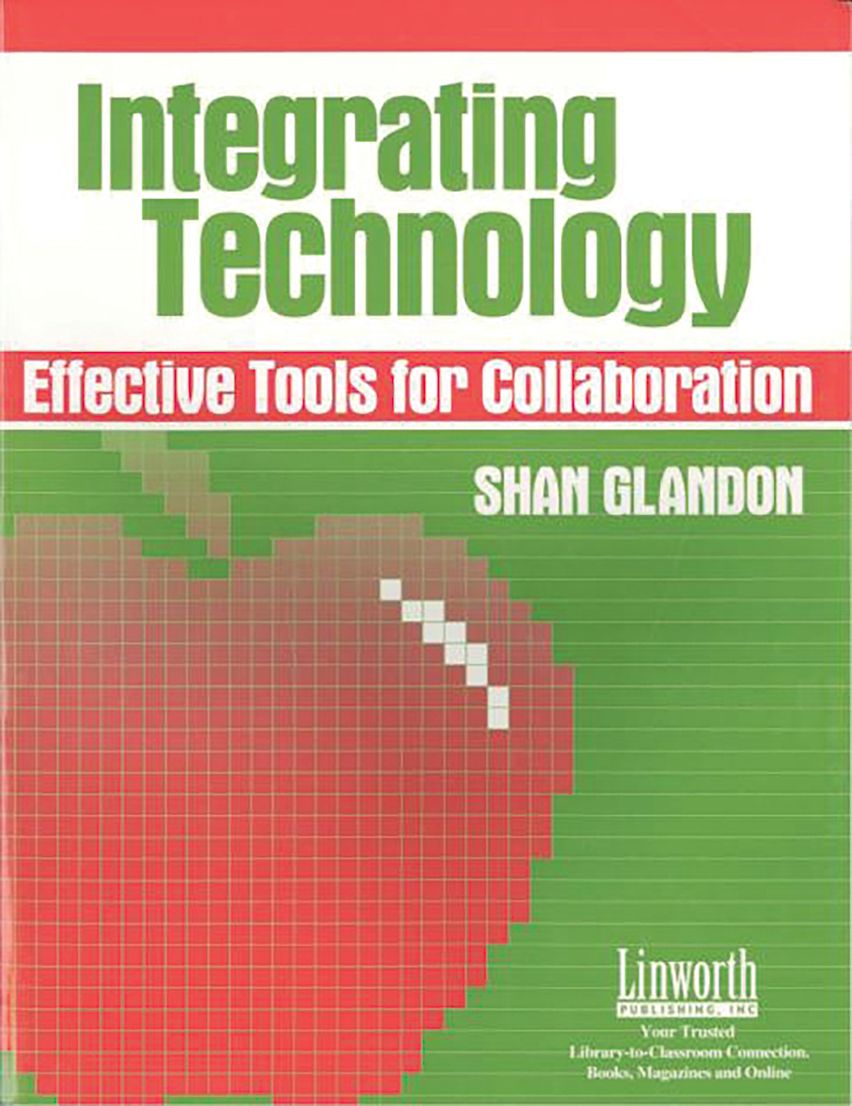 Integrating Technology: Effective Tools for Collaboration: Shan Glandon ...