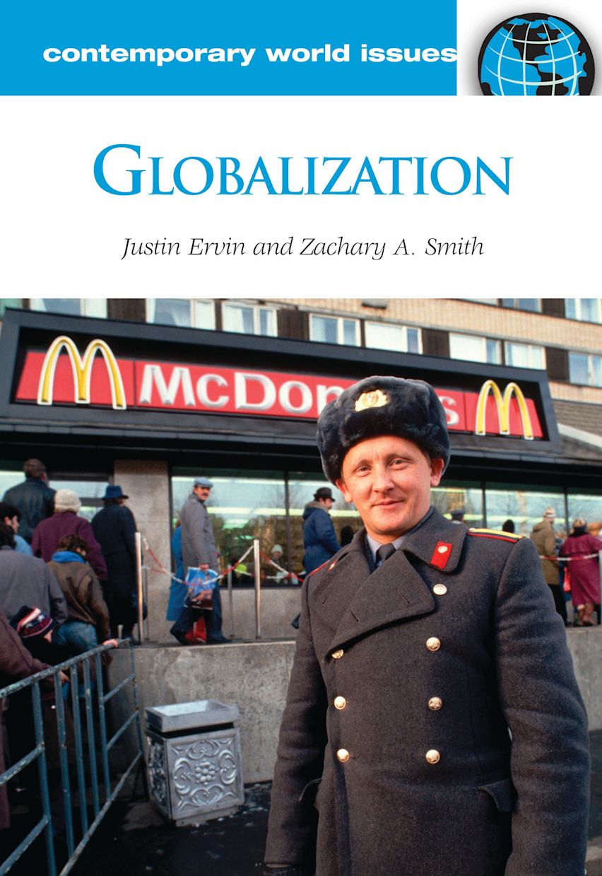 Globalization: A Reference Handbook: Contemporary World Issues Justin Ervin ABC-CLIO Globalization: A Reference Handbook: Contemporary World Issues Justin Ervin ABC-CLIO