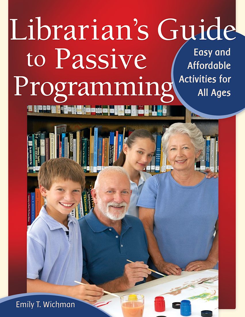 Eastgate Library Programming Librarian's Guide to Passive Programming: Easy and Affordable ...