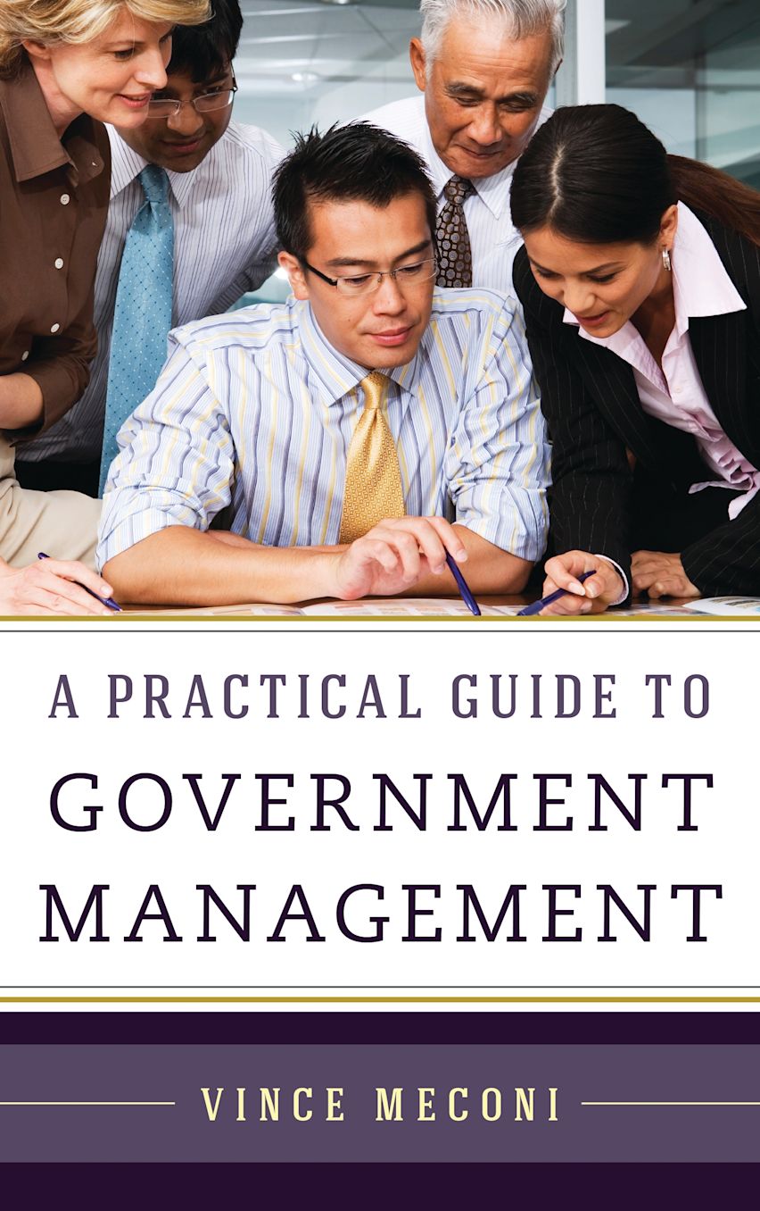Government Manager A Practical Guide to Government Management: : Vince Meconi: Bernan ...