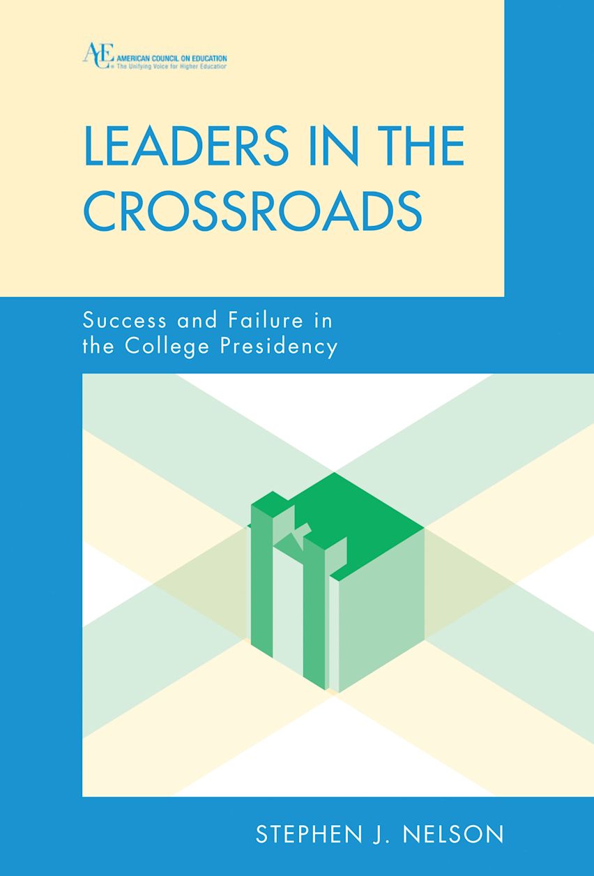 Leaders in the Crossroads: Success and Failure in the College ...