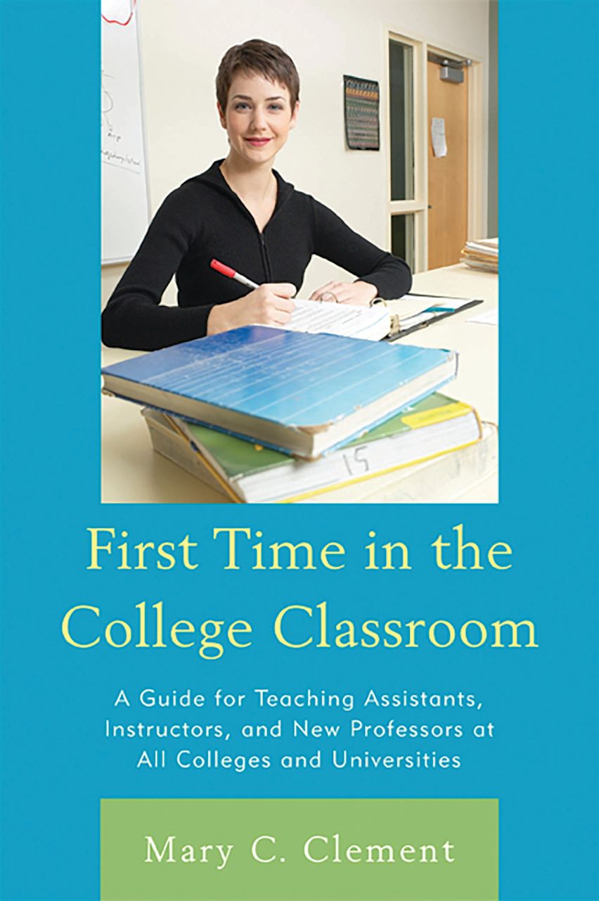 First Time in the College Classroom: A Guide for Teaching Assistants ...