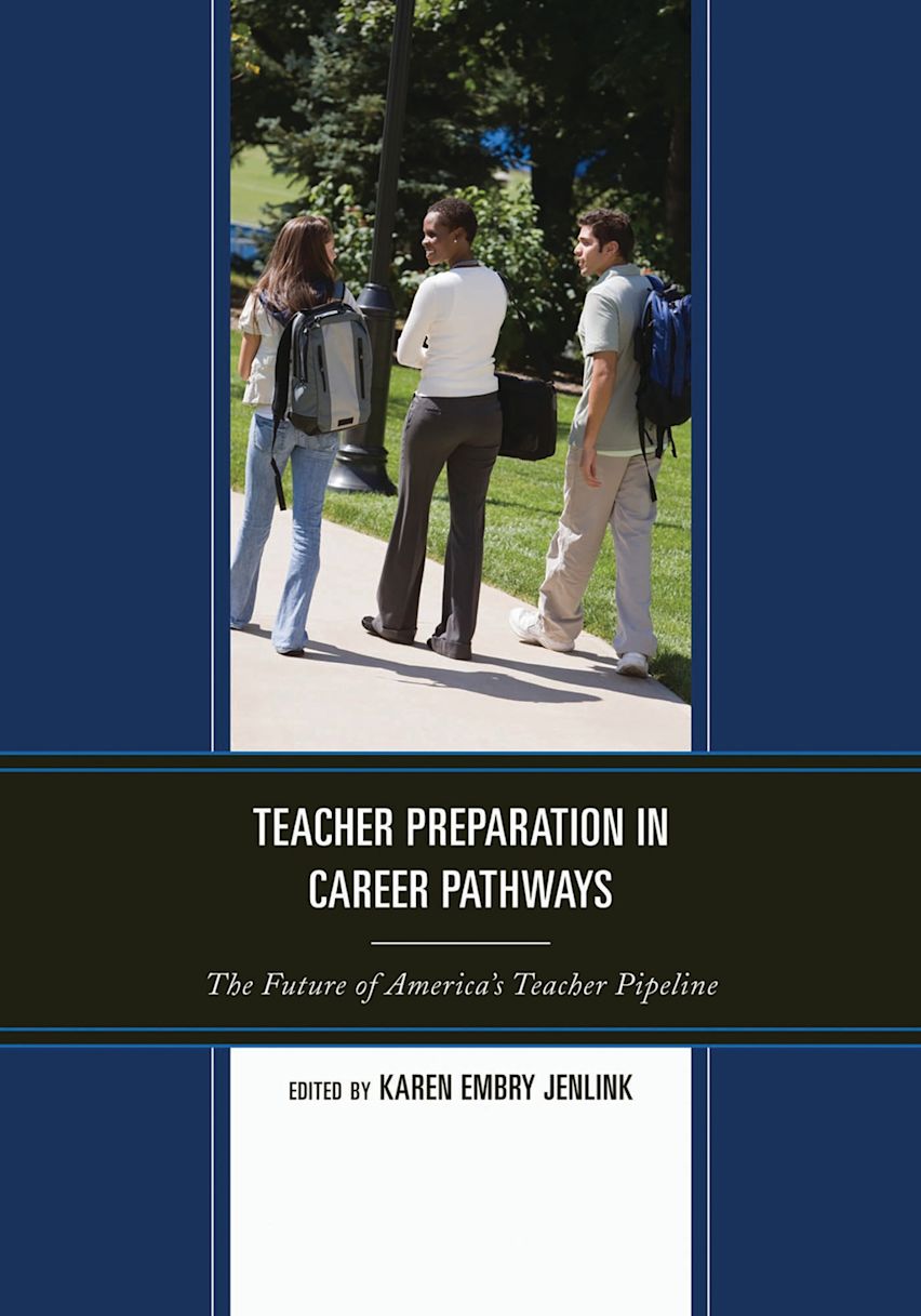 Teacher Preparation in Career Pathways: The Future of America’s Teacher ...