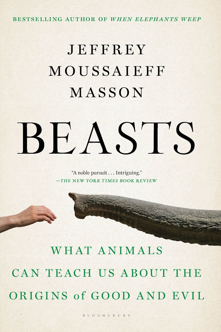 Beasts Science Beasts: What Animals Can Teach Us About the Origins of Good and Evil ...