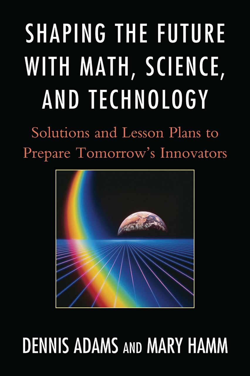 Shaping the Future with Math, Science, and Technology: Solutions and ...