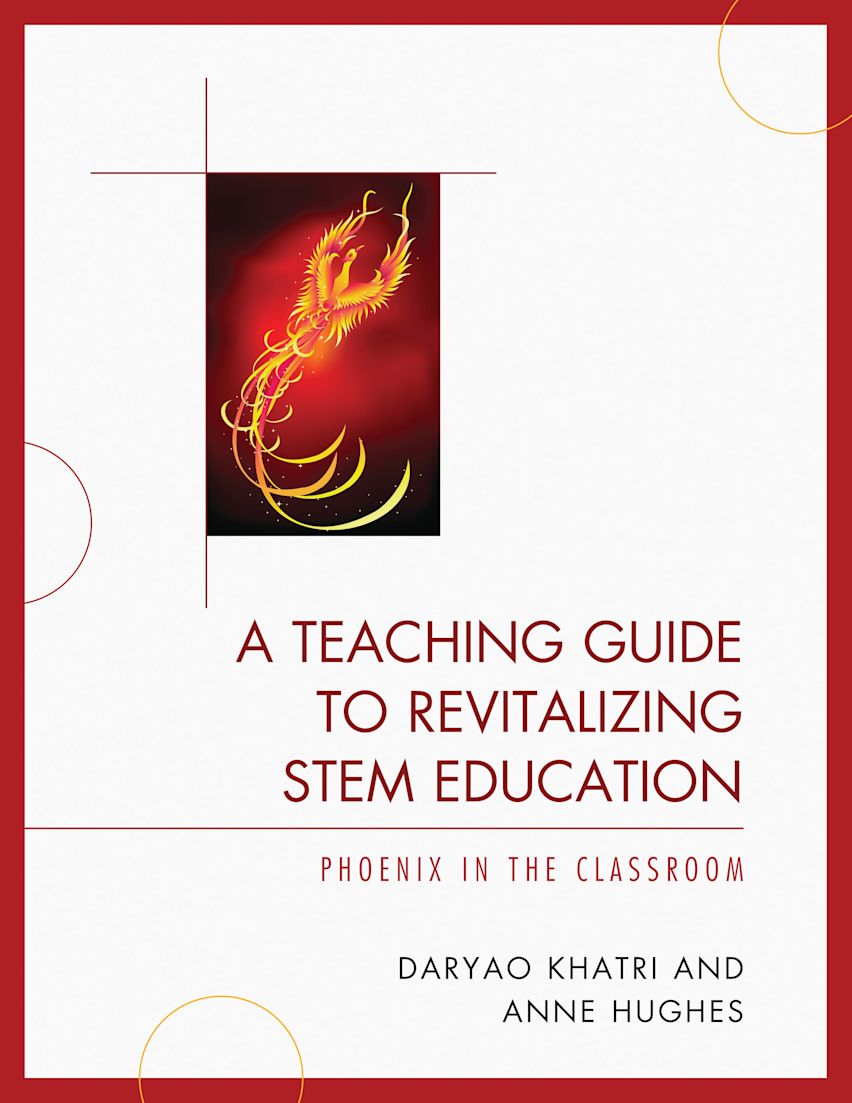 A Teaching Guide to Revitalizing STEM Education: Phoenix in the ...