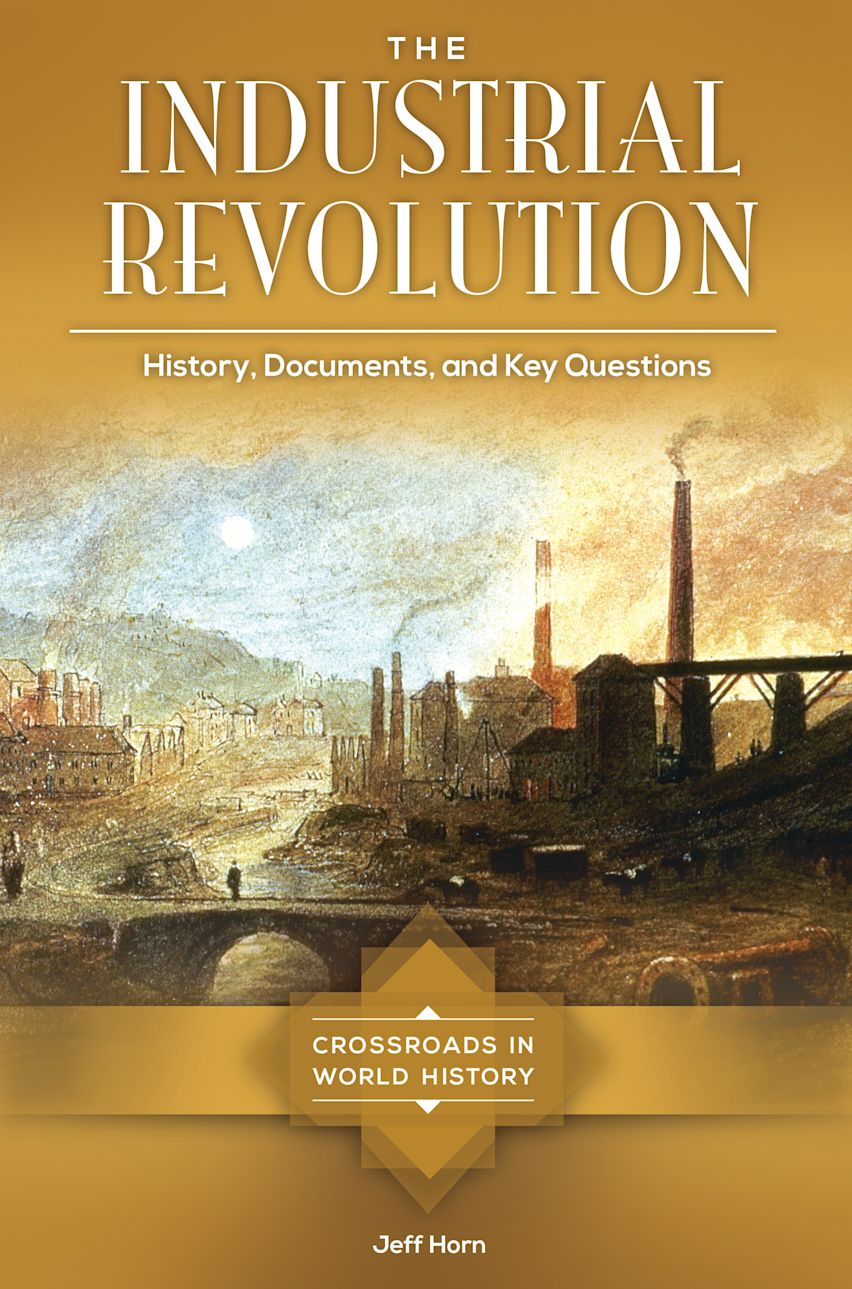 The Industrial Revolution: History, Documents, and Key