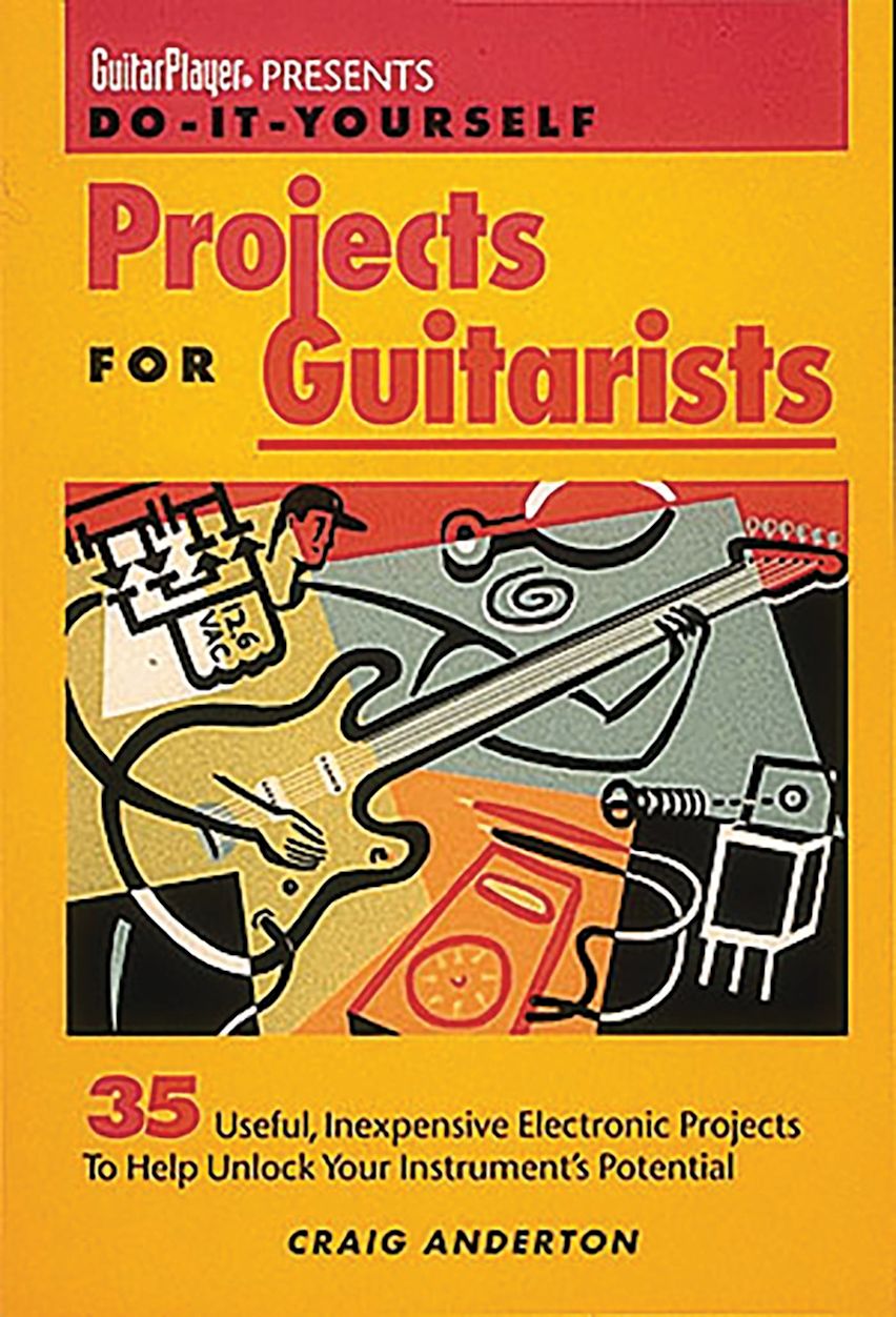 Guitar Player Presents Do-It-Yourself Projects for Guitarists cover