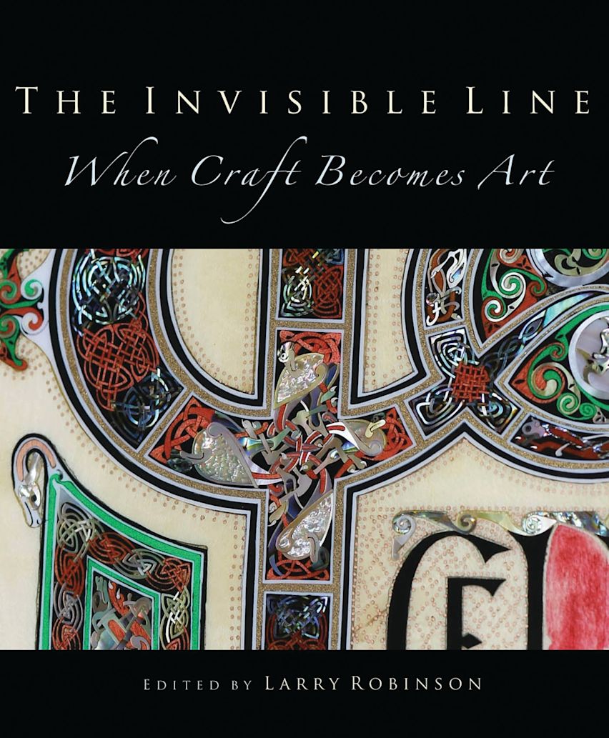 The Invisible Line: When Craft Becomes Art: Larry Robinson: Backbeat ...