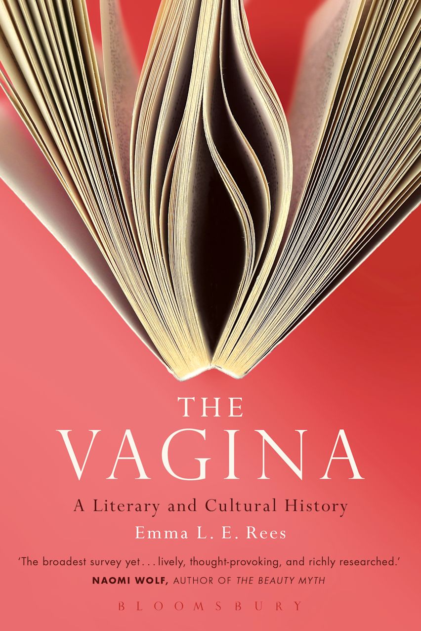 The Vagina: A Literary and Cultural History: : Emma L. E. Rees: Bloomsbury  Academic - Bloomsbury