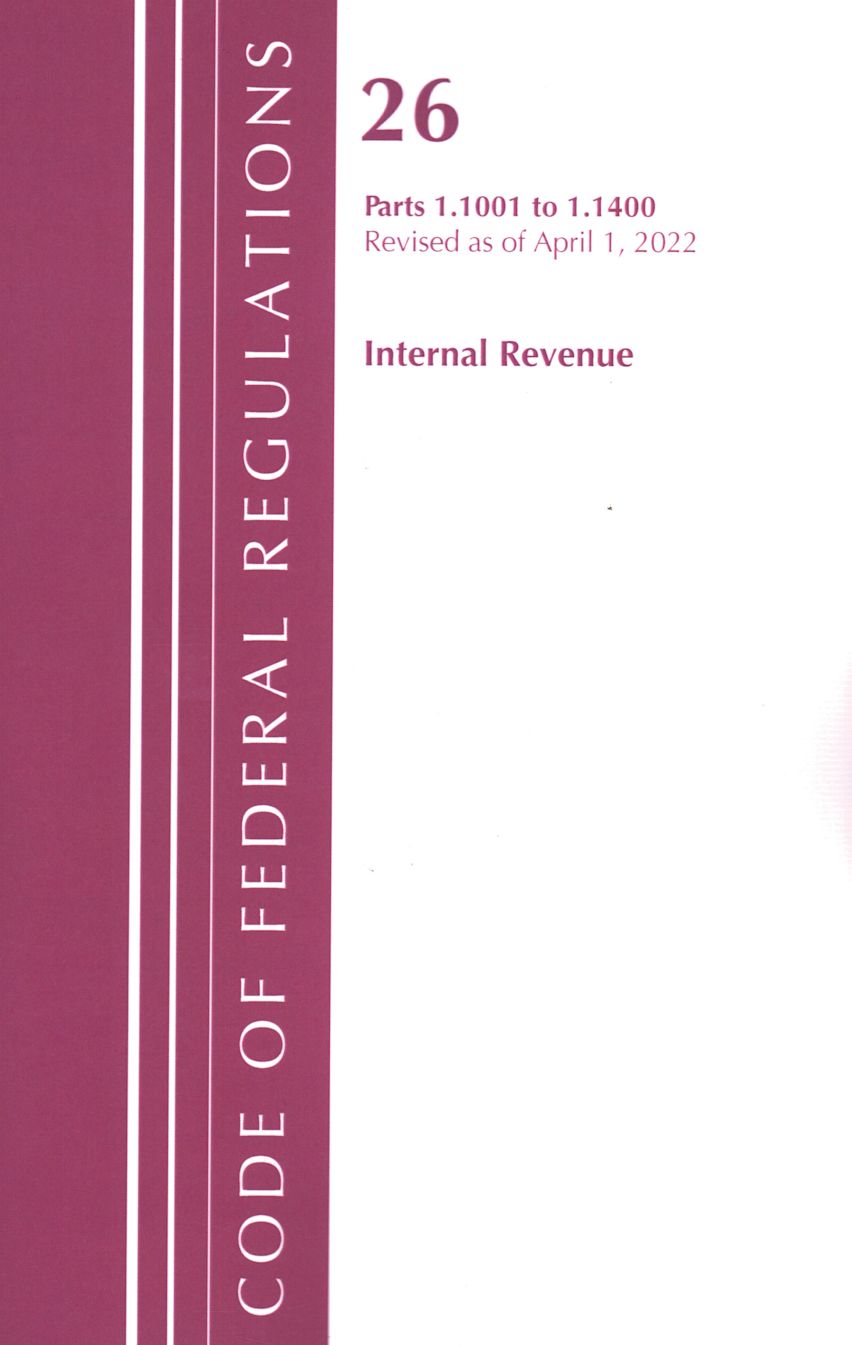 Code of Federal Regulations, Title 26 Internal Revenue 1.1001-1.1400, Revised as of April 1, 2022 cover