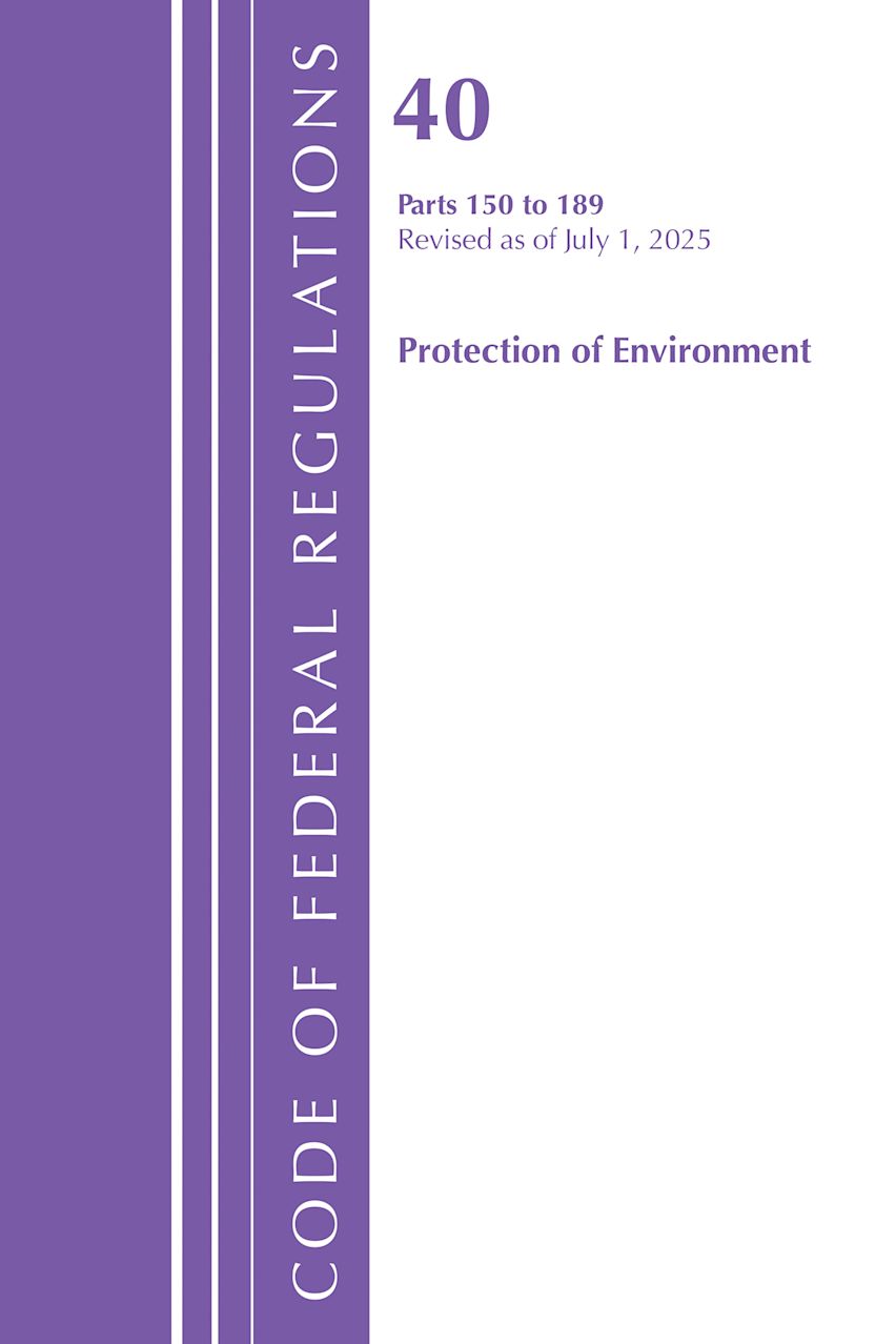 Code of Federal Regulations, Title 40 Protection of Environment 150-189, Revised as of July 1, 2025 cover