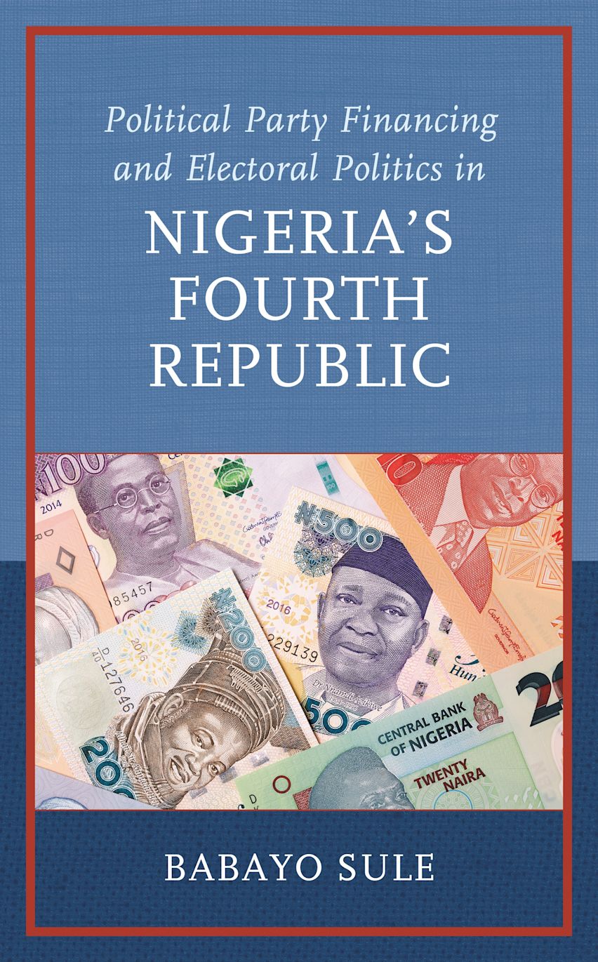 Political Party Financing and Electoral Politics in Nigeria’s Fourth Republic cover